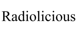 RADIOLICIOUS trademark
