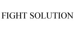 FIGHT SOLUTION trademark