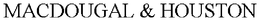 MACDOUGAL & HOUSTON trademark