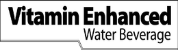 VITAMIN ENHANCED WATER BEVERAGE trademark