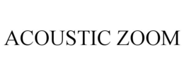 ACOUSTIC ZOOM trademark