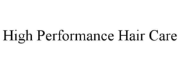 HIGH PERFORMANCE HAIR CARE trademark