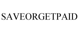 SAVEORGETPAID trademark