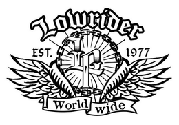 LOWRIDER LR EST. 1977 WORLDWIDE trademark