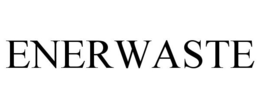 ENERWASTE trademark