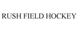 RUSH FIELD HOCKEY trademark