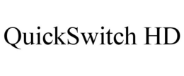 QUICKSWITCH HD trademark