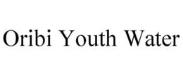 ORIBI YOUTH WATER trademark
