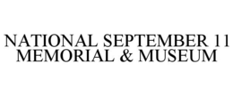 NATIONAL SEPTEMBER 11 MEMORIAL & MUSEUM trademark