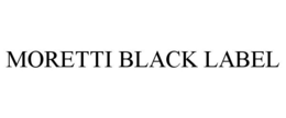 MORETTI BLACK LABEL trademark