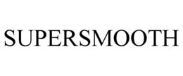 SUPERSMOOTH trademark