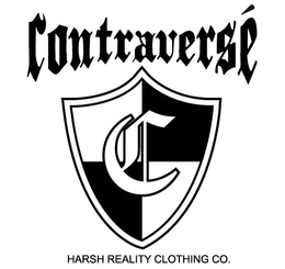 CONTRAVERSÉ C HARSH REALITY CLOTHING CO. trademark