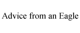 ADVICE FROM AN EAGLE trademark