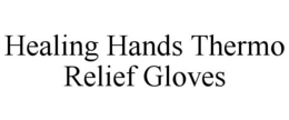 HEALING HANDS THERMO RELIEF GLOVES trademark
