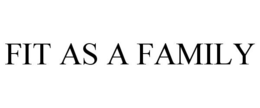 FIT AS A FAMILY trademark