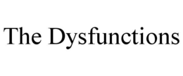 THE DYSFUNCTIONS trademark