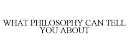 WHAT PHILOSOPHY CAN TELL YOU ABOUT trademark