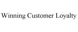 WINNING CUSTOMER LOYALTY trademark