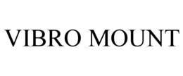 VIBRO MOUNT trademark