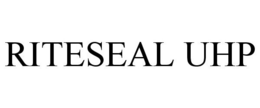 RITESEAL UHP trademark