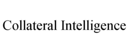 COLLATERAL INTELLIGENCE trademark