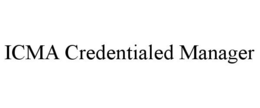 ICMA CREDENTIALED MANAGER trademark