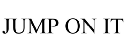 JUMP ON IT trademark