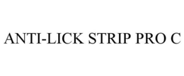 ANTI-LICK STRIP PRO C trademark