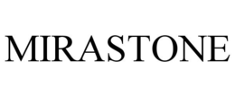 MIRASTONE trademark