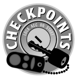 CHECKPOINTS LOCK ACC ON START trademark