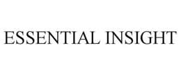 ESSENTIAL INSIGHT trademark