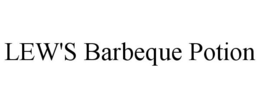 LEW'S BARBEQUE POTION trademark