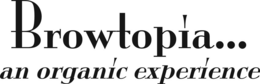 BROWTOPIA...AN ORGANIC EXPERIENCE trademark