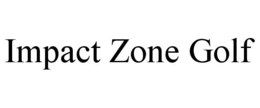 IMPACT ZONE GOLF trademark