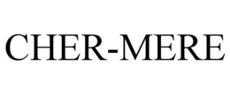 CHER-MERE trademark