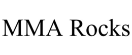 MMA ROCKS trademark