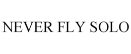 NEVER FLY SOLO trademark