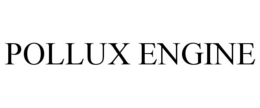 POLLUX ENGINE trademark