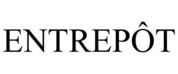 ENTREPÔT trademark