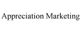 APPRECIATION MARKETING trademark