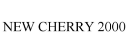 NEW CHERRY 2000 trademark