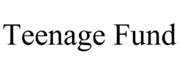TEENAGE FUND trademark
