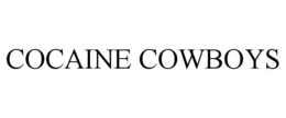 COCAINE COWBOYS trademark