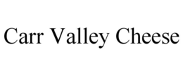 CARR VALLEY CHEESE trademark
