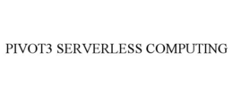 PIVOT3 SERVERLESS COMPUTING trademark