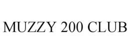 MUZZY 200 CLUB trademark