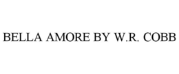 BELLA AMORE BY W.R. COBB trademark