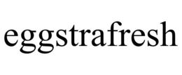 EGGSTRAFRESH trademark