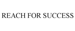 REACH FOR SUCCESS trademark