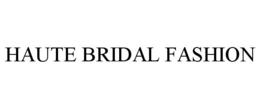 HAUTE BRIDAL FASHION trademark